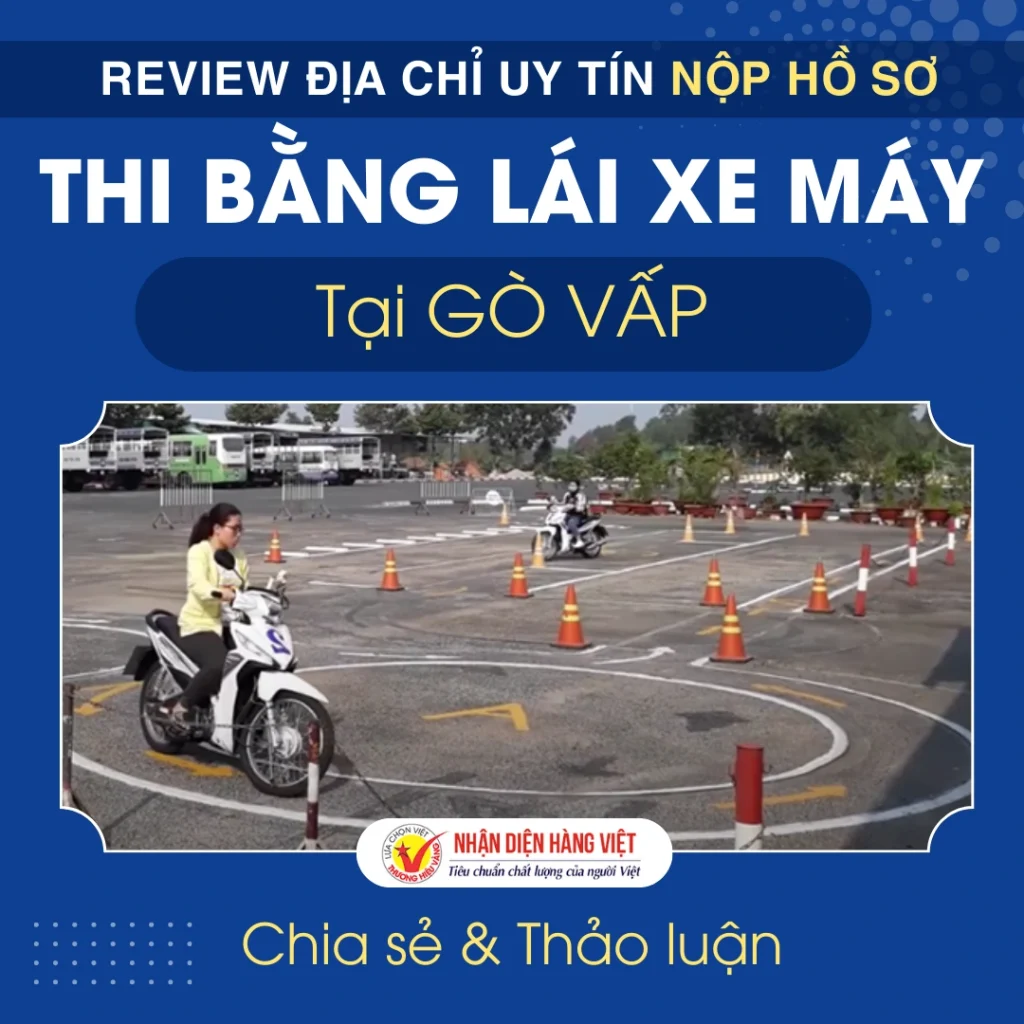 REVIEW 10+ Thi Bằng Lái XE MÁY Ở GÒ VẤP 2025, Các Địa Điểm Nộp Hồ Sơ Ở Đâu Uy Tín???