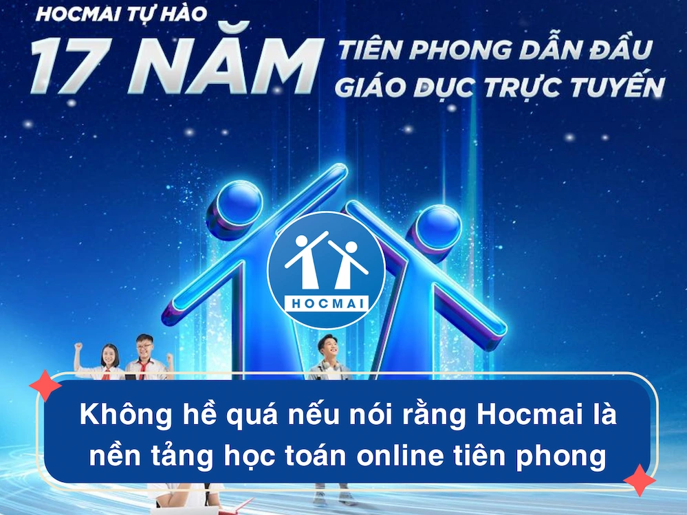Không hề quá nếu nói rằng Hocmai là nền tảng học toán online tiên phong