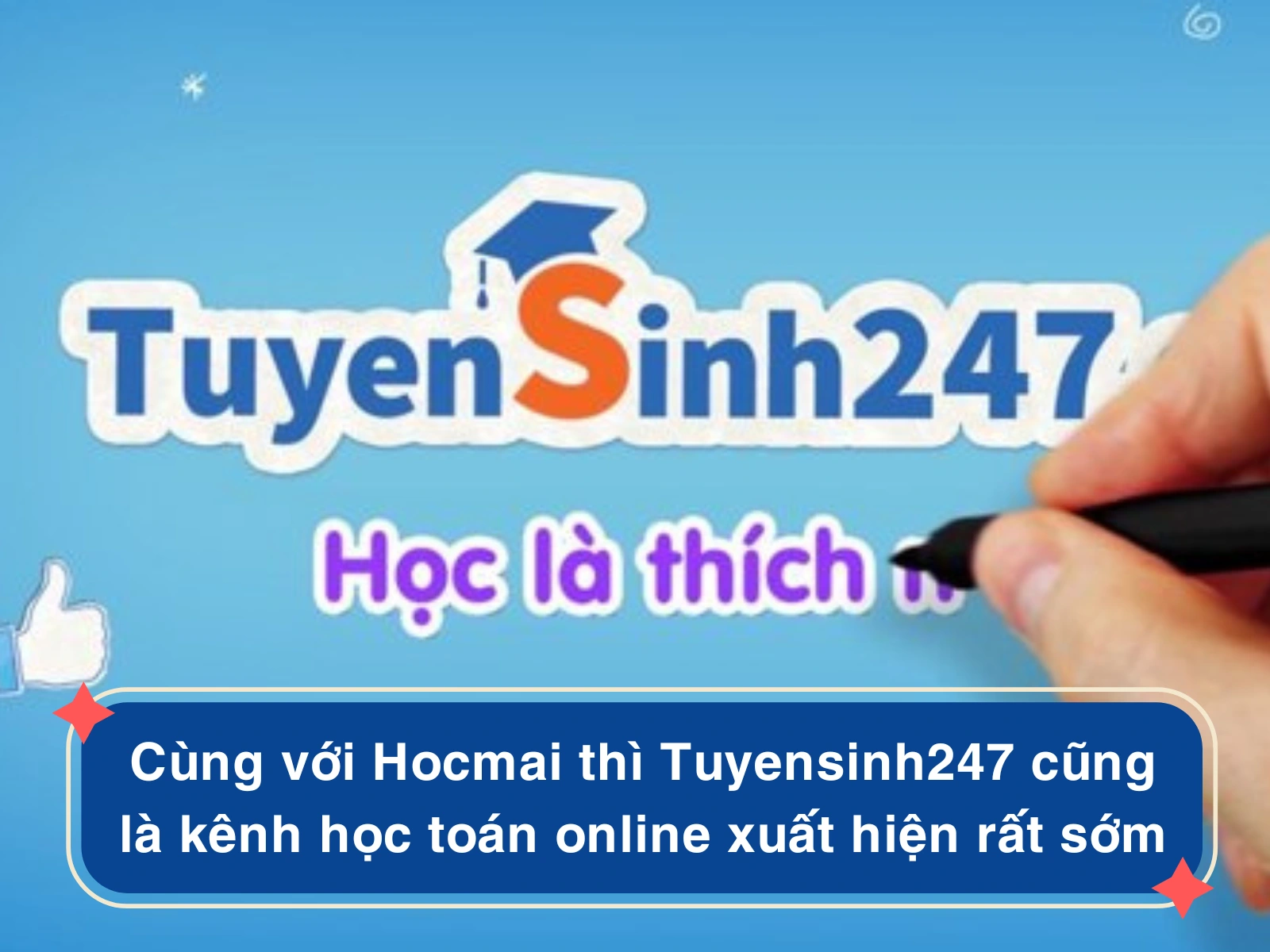 Cùng với Hocmai thì Tuyensinh247 cũng là kênh học toán online xuất hiện rất sớm