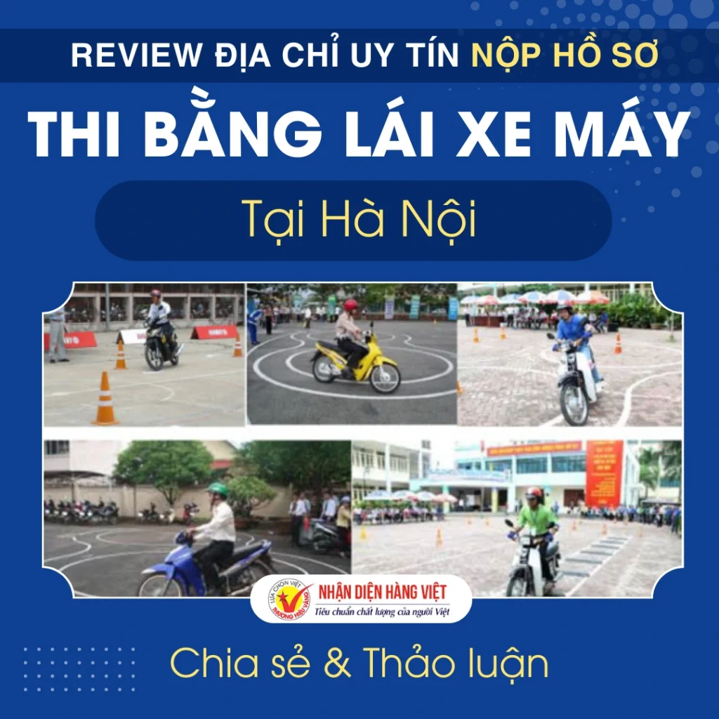 REVIEW 10+ Thi Bằng Lái XE MÁY Ở Hà Nội, Các Địa Điểm Nộp Hồ Sơ Ở Đâu Uy Tín???
